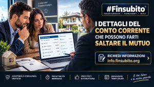 I Segreti del Conto Corrente: Come Evitare che la Banca Rifiuti il Tuo Mutuo o Finanziamento con #Finsubito